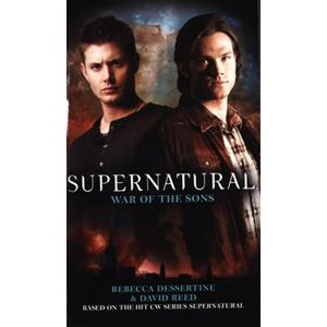 Supernatural - War of the Sons (Supernatural 6) - Rebecca Dessertine, David Reed