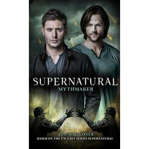 Supernatural - Mythmaker (Supernatural 14) - Tim Wagger