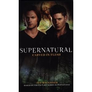 Supernatural - Carved in Flesh (Supernatural 12) - Robert Waggoner