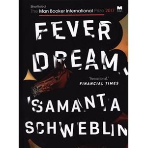 Fever Dream - Samanta Schweblin