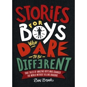Stories for Boys Who Dare to be Different - Ben Brooks