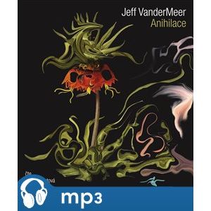 Anihilace, mp3 - Jeff VanderMeer