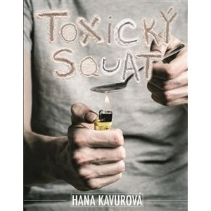 Toxický squat - Hana Kavurová