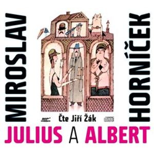 Julius a Albert, CD - Miroslav Horníček