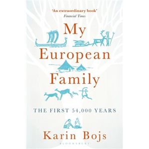 My European Family: The First 54 000 Years - Karin Bojsová