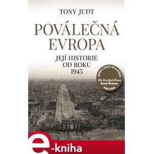 Poválečná Evropa. Její historie od roku 1945 - Tony Judt e-kniha