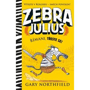 Zebra Julius - Římani, třeste se! - Gary Northfield