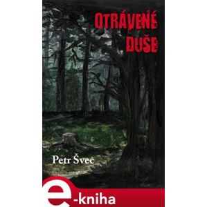 Otrávené duše - Petr Švec e-kniha