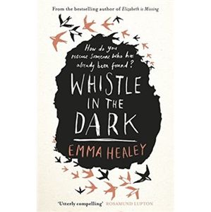 Whistle in the Dark - Emma Healey