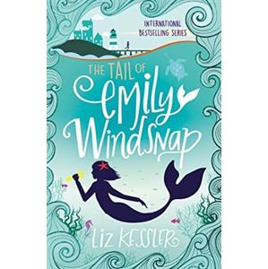 The Tail of Emily Windsnap: Book 1 - Liz Kesslerová