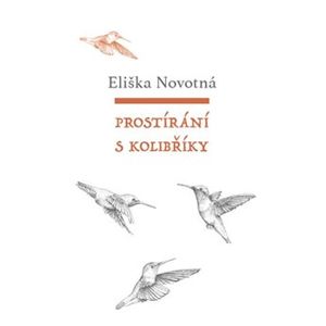 Prostírání s kolibříky - Eliška Novotná