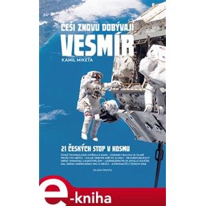 Češi znovu dobývají vesmír - Kamil Miketa e-kniha