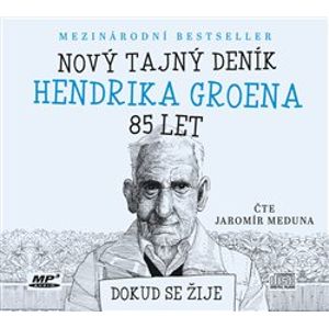Nový tajný deník Hendrika Groena, 85 let. Dokud se žije, CD - Hendrik Groen