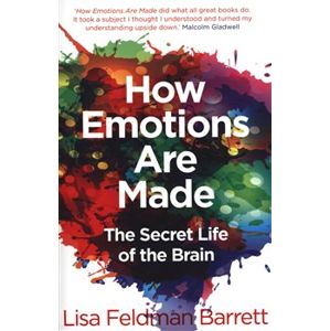 How Emotions Are Made. The Secret Life of the Brain - Lisa Feldman Barrett