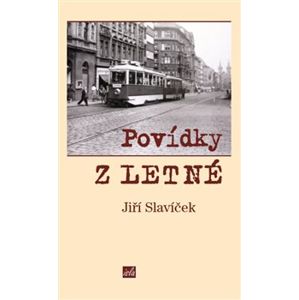 Povídky z Letné - Jiří Slavíček