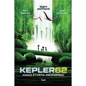 Kepler62: Průkopníci. Kniha čtvrtá - Björn Sortland, Timo Parvela