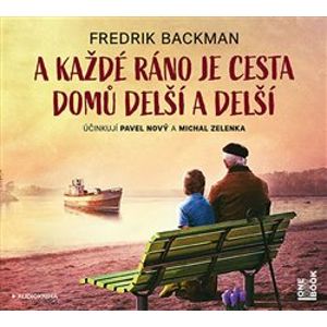 A každé ráno je cesta domů delší a delší, CD - Fredrik Backman