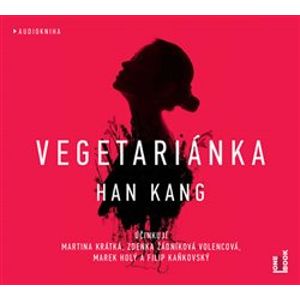 Vegetariánka, CD - Han Kang