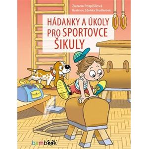 Hádanky a úkoly pro sportovce šikuly - Zuzana Pospíšilová