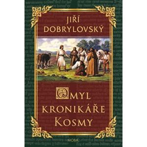 Omyl kronikáře Kosmy - Jiří Dobrylovský