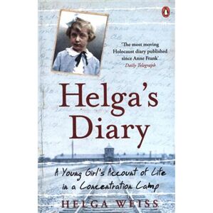 Helga&apos;s Dairy: A Young Girl&apos;s Account Of Life In Concentration Camp - Helga Wiess