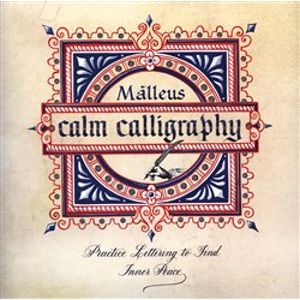Calm Calligraphy. Practice Lettering to Find Inner Peace - Málleus