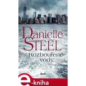Rozbouřené vody - Danielle Steel e-kniha
