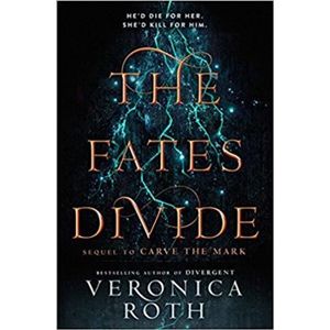 The Fates Divide. Carve the Mark 2 - Veronica Roth
