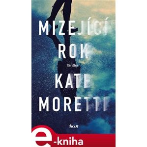 Mizející rok - Kate Moretti e-kniha