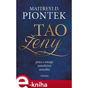 Tao ženy - Maitreyi D. Piontek e-kniha