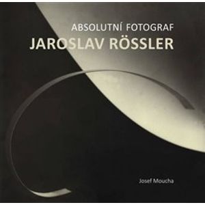 Absolutní fotograf Jaroslav Rössler