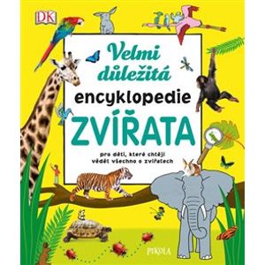 Velmi důležitá encyklopedie Zvířata. Pro děti, které chtějí vědět všechno o zvířatech