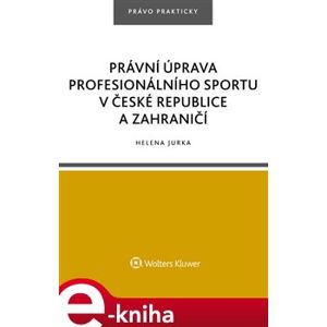 Právní úprava profesionálního sportu v České republice a zahraničí - Helena Jurka e-kniha