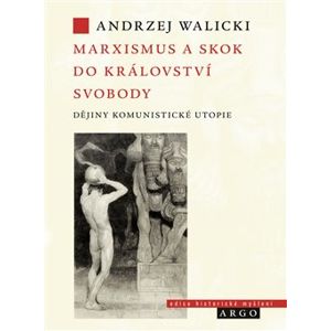 Marxismus a skok do království svobody - Andrzej Walicki