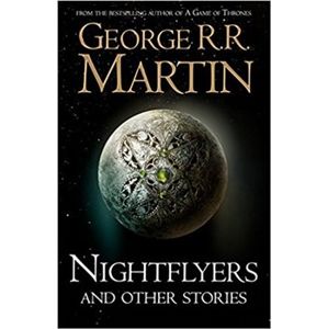 Nightflyers and Other Stories - George R.R. Martin