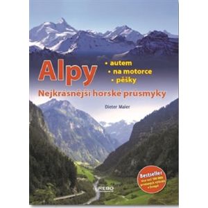 Alpy - Nejkrásnější horské průsmyky - Dieter Maier