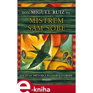 Mistrem sám sobě - Don Miguel Ruiz, jr. e-kniha