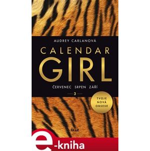 Calendar Girl 3: Červenec, srpen, září - Audrey Carlanová e-kniha