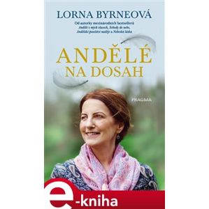 Andělé na dosah - Lorna Byrneová e-kniha
