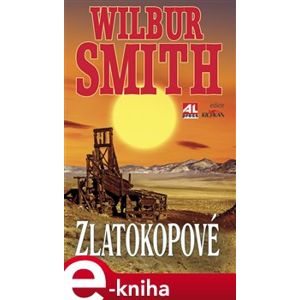 Zlatokopové - Wilbur Smith e-kniha