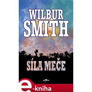 Síla meče - Wilbur Smith e-kniha