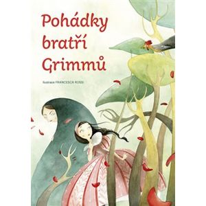 Pohádky bratří Grimmů - Jacob Grimm, Wilhelm Grimm