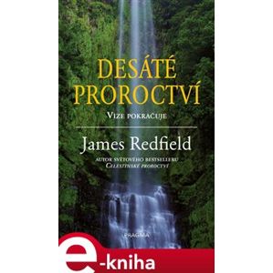 Desáté proroctví - James Redfield e-kniha
