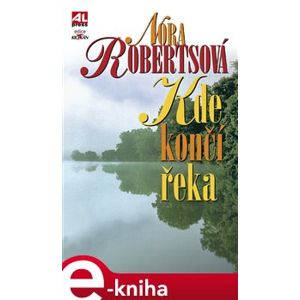 Kde končí řeka - Nora Robertsová e-kniha
