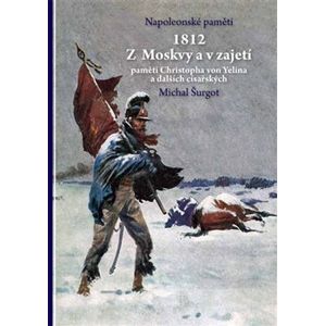 1812 Z Moskvy a v zajetí - Michal Šurgot