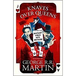 Knaves over Queens (Wild cards) - George R.R. Martin