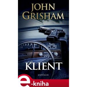 Klient - John Grisham e-kniha