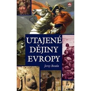 Utajené dějiny Evropy - Jerzy Besala