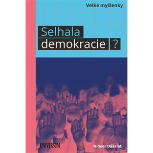 Selhala demokracie? - Niheer Dasandi