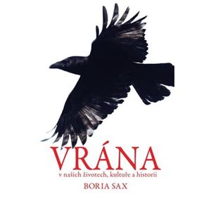 Vrána. v našich životech, kultuře a historii - Boria Sax
